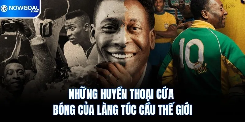 Những huyền thoại cứa bóng của làng túc cầu thế giới