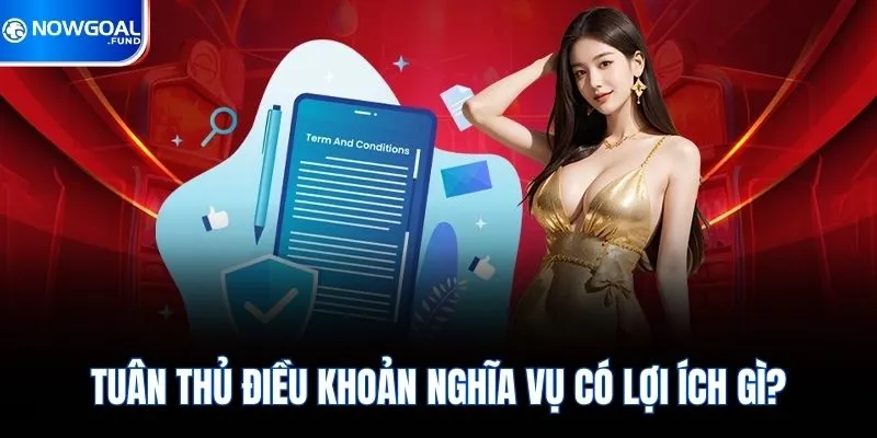 Tuân thủ điều khoản nghĩa vụ có lợi ích gì?